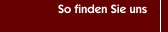 So finden Sie uns